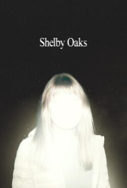 دانلود فیلم شلبی اوکس Shelby Oaks 2024