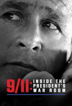 دانلود فیلم ۹/۱۱: داخل اتاق جنگ رییس جمهور 9/11: Inside the President’s War Room 2021