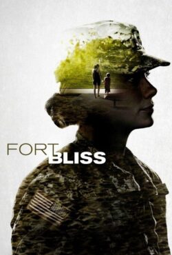 دانلود فیلم فورت بلیس Fort Bliss 2014