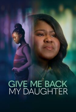 دانلود فیلم دخترمو پس بده Give Me Back My Daughter 2025