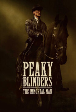 فیلم پیکی بلایندرز: مرد نامیرا (Peaky Blinders: The Immortal Man)