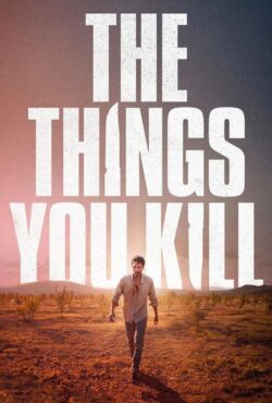 دانلود فیلم آنچه می کشی The Things You Kill 2025