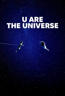 دانلود فیلم تو یعنی جهان U Are the Universe 2024