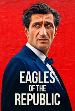 دانلود فیلم عقاب‌ های جمهوری Eagles of the Republic 2025